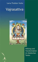 Vajrasattva - Lama Thubten Yeshe (ISBN: 9783980579889)