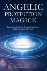 Angelic Protection Magick - Ben Woodcroft (ISBN: 9781980747567)