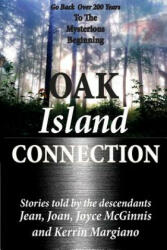 Oak Island Connection: Go Back Over 200 Years To The Mysterious Beginning - Jean McGinnis, Kerrin Margiano (ISBN: 9781533042392)