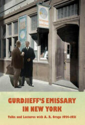 Gurdjieff's Emissary in New York - A. R. Orage (ISBN: 9780995475649)