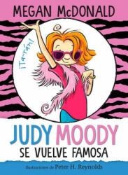Judy Moody Se Vuelve Famosa / Judy Moody Gets Famous! - Peter H. Reynolds (ISBN: 9781644733363)