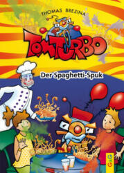 Tom Turbo: Der Spaghetti-Spuk - Thomas Brezina, Gini Neumüller (ISBN: 9783707421354)