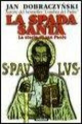 La spada santa. La storia di san Paolo - Jan Dobraczynski (ISBN: 9788871526812)