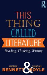 This Thing Called Literature - Andrew Bennett (ISBN: 9781408254011)