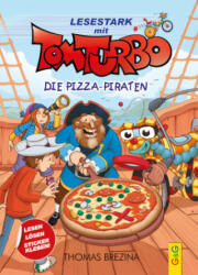 Tom Turbo - Lesestark - Die Pizza-Piraten - Thomas Brezina, Pablo Tambuscio (2022)