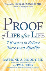Proof of Life After Life: 7 Reasons to Believe There Is an Afterlife - Paul Perry (2023)