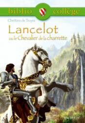 Bibliocollège -Lancelot ou le Chevalier de la charrette, Chrétien de Troyes - Chrétien de Troyes (ISBN: 9782011693358)