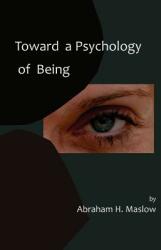 Toward a Psychology of Being-Reprint of 1962 Edition First Edition (2011)