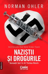 Nazistii si drogurile. Senzatii tari in al Treilea Reich, editia a 2-a - Norman Ohler (ISBN: 9786060883869)