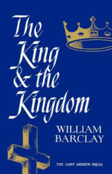 King and the Kingdom - William Barclay (2012)