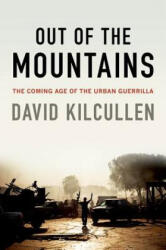 Out of the Mountains: The Coming Age of the Urban Guerrilla - David Kilcullen (ISBN: 9780190230968)