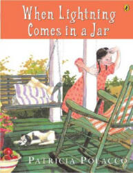 When Lightning Comes in a Jar - Patricia Polacco (ISBN: 9780142403501)
