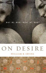 On Desire - William B. Irvine (ISBN: 9780195327076)