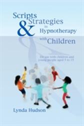 Scripts and Strategies in Hypnotherapy with Children (ISBN: 9781845901394)