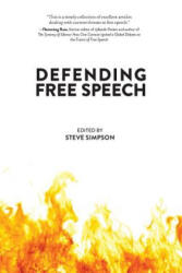 Defending Free Speech - Steve Simpson, Onkar Ghate, Elan Journo (ISBN: 9780979466182)