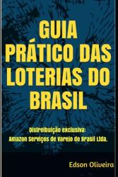 Guia Prtico Das Loterias Do Brasil: Edson Oliveira (ISBN: 9781708454715)