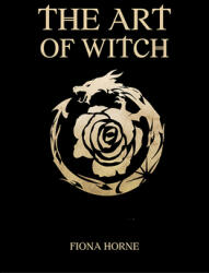 Art of Witch - Fiona Horne (ISBN: 9781925682830)