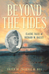 Beyond the Tides: Classic Tales of Richard M. Hallet (ISBN: 9781684750443)