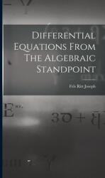 Differential Equations From The Algebraic Standpoint (ISBN: 9781016522359)