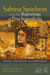 Sabina Spielrein and the Beginnings of Psychoanalysis - Pamela Cooper-White (ISBN: 9781138098657)