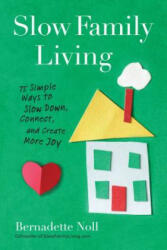 Slow Family Living - Bernadette Noll (ISBN: 9780399160073)