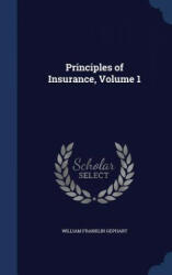 Principles of Insurance, Volume 1 - WILLIAM FRA GEPHART (ISBN: 9781296976606)