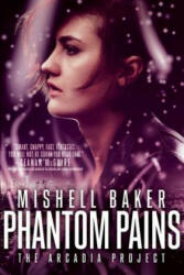 Phantom Pains - Mishell Baker (ISBN: 9781481451925)