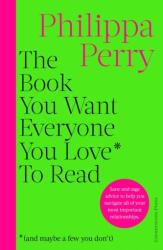 The Book You Want Everyone You Love* To Read * (ISBN: 9781529918434)