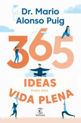 365 IDEAS PARA UNA VIDA PLENA - MARIO ALONSO PUIG (2019)