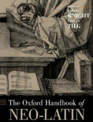 Oxford Handbook of Neo-Latin - Sarah Knight, Stefan Tilg (ISBN: 9780199948178)