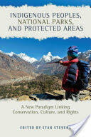 Indigenous Peoples National Parks and Protected Areas: A New Paradigm Linking Conservation Culture and Rights (ISBN: 9780816530915)