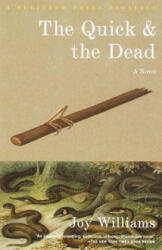 The Quick and the Dead - Joy Williams (ISBN: 9780375727641)