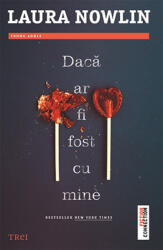 Daca ar fi fost cu mine - Laura Nowlin (ISBN: 9786064020956)