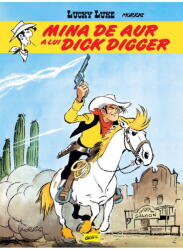 Lucky Luke 1. Mina de aur a lui Dick Digger - Morris (ISBN: 9786067108842)