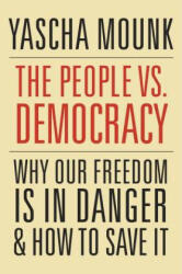 People vs. Democracy - Yascha Mounk (ISBN: 9780674976825)