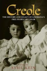 Creole: The History and Legacy of Louisiana's Free People of Color (ISBN: 9780807126011)