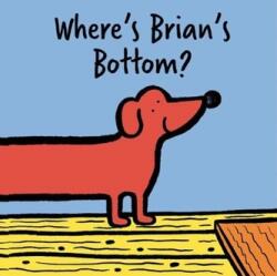 Where's Brian's Bottom? (ISBN: 9781843654667)