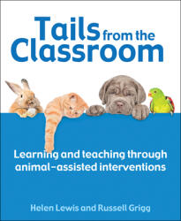Tails from the Classroom: Learning and Teaching Through Animal-Assisted Interventions (ISBN: 9781785835056)