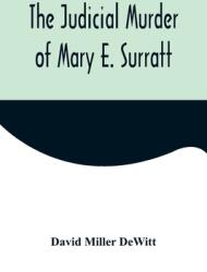 The Judicial Murder of Mary E. Surratt (ISBN: 9789356571822)