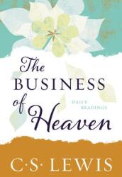 The Business of Heaven: Daily Readings - C S Lewis (ISBN: 9780062643575)