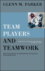 Team Players and Teamwork: New Strategies for Developing Successful Collaboration (ISBN: 9780787998110)