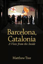 Barcelona Catalonia: A View from the Inside (2011)