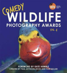 Comedy Wildlife Photography Awards Vol. 4 - Paul Joynson-Hicks & Tom Sullam (ISBN: 9781789466553)