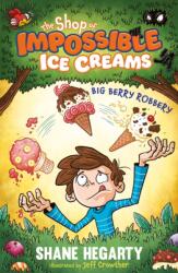 The Shop of Impossible Ice Creams: Big Berry Robbery (ISBN: 9781444962529)
