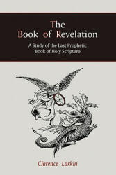Book of Revelation - Clarence Larkin (2010)