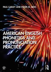 American English Phonetics and Pronunciation Practice (ISBN: 9781138588530)