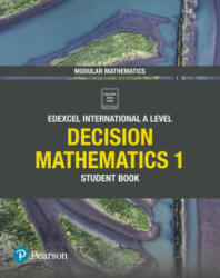 Pearson Edexcel International A Level Mathematics Decision Mathematics 1 Student Book - Joe Skrakowski, Harry Smith (ISBN: 9781292244563)