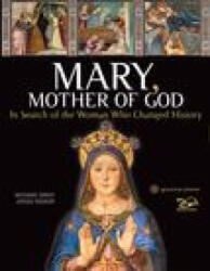 Mary, Mother of God: In Search of the Woman Who Changed History - Janusz Rosikon (ISBN: 9781621646495)