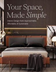 Your Space, Made Simple: Interior Design That's Approachable, Affordable, and Sustainable - Magidson, Ariel (ISBN: 9781950968916)