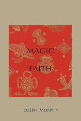Magic of Faith - Murphy, Joseph, PH. D. , D. D. PH. D. , D. D (2011)